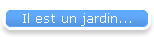 Il est un jardin...